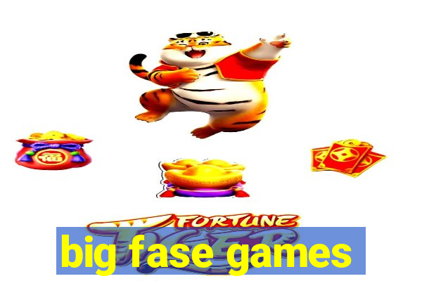 big fase games